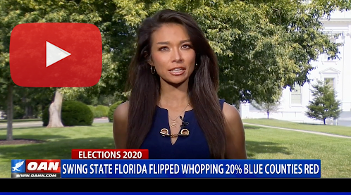 OAN: Counties Flipping Red In Florida – Flipped  A Whopping 20% Blue Counties Red