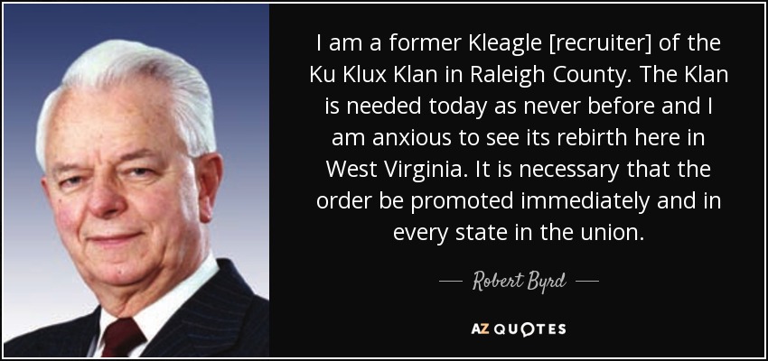 Leave The Plantation reminds you of what Senator Robert Byrd (D-WV) said